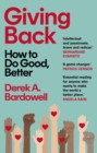 Giving Back : How to Do Good, Better - Book