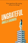 Ungrateful : Utterly gripping and emotional fiction about love, loss and second chances - Book