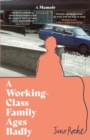 A Working-Class Family Ages Badly : 'Remarkable' The Observer - Book