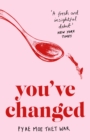 You've Changed : Fake Accents, Feminism, and Other Comedies from Myanmar - Book