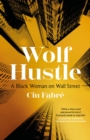 Wolf Hustle : A Black Woman on Wall Street - Book