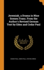 Jeremiah, a Drama in Nine Scenes.Trans. from the Author's Revised German Text by Eden and Cedar Paul - Book