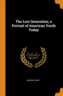 The Lost Generation; A Portrait of American Youth Today - Book