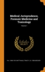 Medical Jurisprudence, Forensic Medicine and Toxicology; Volume 1 - Book