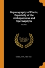 Organography of Plants, Especially of the Archegoniatae and Spermaphyta; Volume 2 - Book