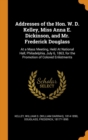 Addresses of the Hon. W. D. Kelley, Miss Anna E. Dickinson, and Mr. Frederick Douglass : At a Mass Meeting, Held at National Hall, Philadelphia, July 6, 1863, for the Promotion of Colored Enlistments - Book