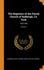 The Registers of the Parish Church of Sedbergh, Co. York : 1594-1800; Volume 2 - Book