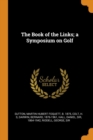 The Book of the Links; A Symposium on Golf - Book