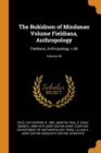 The Bukidnon of Mindanao Volume Fieldiana, Anthropology : Fieldiana, Anthropology, V.46; Volume 46 - Book