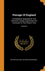 Peerage of England : Genealogical, Biographical, and Historical. Greatly Augmented and Continued to the Present Time; Volume 9 - Book