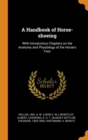 A Handbook of Horse-Shoeing : With Introductory Chapters on the Anatomy and Physiology of the Horse's Foot - Book