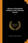History of Sacerdotal Celibacy in the Christian Church : V.1 - Book