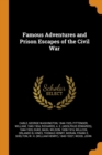Famous Adventures and Prison Escapes of the Civil War - Book