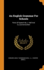 An English Grammar for Schools : Parts of Speech by J. Hall and E.A.Sonnenschein - Book