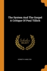 The System and the Gospel a Critique of Paul Tillich - Book