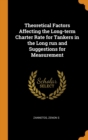 Theoretical Factors Affecting the Long-Term Charter Rate for Tankers in the Long Run and Suggestions for Measurement - Book