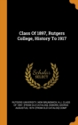 Class of 1897, Rutgers College, History to 1917 - Book