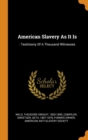 American Slavery as It Is : : Testimony of a Thousand Witnesses - Book