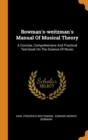 Bowman's-Weitzman's Manual of Musical Theory : A Concise, Comprehensive and Practical Text-Book on the Science of Music - Book