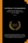 Lord Byron's Correspondence : Chiefly with Lady Melbourne, Mr. Hobhouse, the Hon. Douglas Kinnaird, and P. B. Shelley; Volume 1 - Book