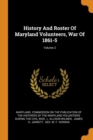 History and Roster of Maryland Volunteers, War of 1861-5; Volume 2 - Book