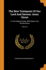 The New Testament of Our Lord and Saviour Jesus Christ : In the Original Greek, with Notes and Introductions; Volume 3 - Book