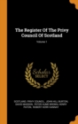 The Register of the Privy Council of Scotland; Volume 1 - Book