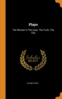 Plays : The Woman in the Case. the Truth. the City - Book