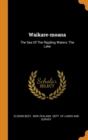 Waikare-Moana : The Sea of the Rippling Waters: The Lake - Book