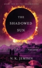 The Shadowed Sun : Dreamblood: Book 2 - Book