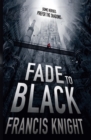 Fade to Black : Book 1 of the Rojan Dizon Novels - Book