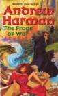 The Frogs Of War - Andrew Harman