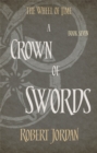 A Crown Of Swords : Book 7 of the Wheel of Time (soon to be a major TV series) - Book