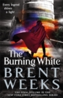 The Burning White : Book Five of Lightbringer - Book