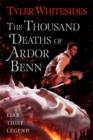 The Thousand Deaths of Ardor Benn : Kingdom of Grit, Book One - Book