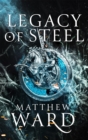 Legacy of Steel : Book Two of the Legacy Trilogy - Book