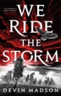 We Ride the Storm : The Reborn Empire, Book One - Book