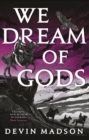 We Dream of Gods : The Reborn Empire, Book Four - Book