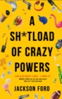 A Sh*tload of Crazy Powers - Book