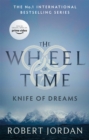 Knife Of Dreams : Book 11 of the Wheel of Time (Now a major TV series) - Book