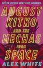 August Kitko and the Mechas from Space : Starmetal Symphony, Book 1 - eBook
