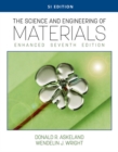 The Science and Engineering of Materials, Enhanced, SI Edition - Book
