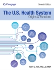 The U.S. Health System: Origins and Functions : Origins and Functions - Book