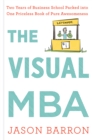 Visual MBA: Two Years of Business School Packed Into One Priceless Book of Pure Awesomeness - Book