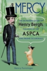 Mercy: The Incredible Story of Henry Bergh, Founder of the ASPCA and Friend to Animals - Book