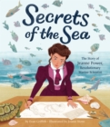 Secrets Of The Sea : The Story of Jeanne Power, Revolutionary Marine Scientist - Book