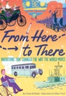 From Here to There : Inventions That Changed the Way the World Moves - eBook