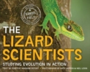 The Lizard Scientists : Studying Evolution in Action - Book