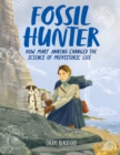 Fossil Hunter : How Mary Anning Changed the Science of Prehistoric Life - eBook