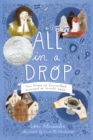 All in a Drop : How Antony van Leeuwenhoek Discovered an Invisible World - Book